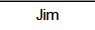 Jim